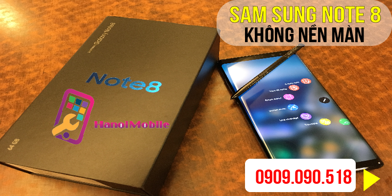 Hình 1: Sửa chữa điện thoại Sam sung Note 8 không nên màn